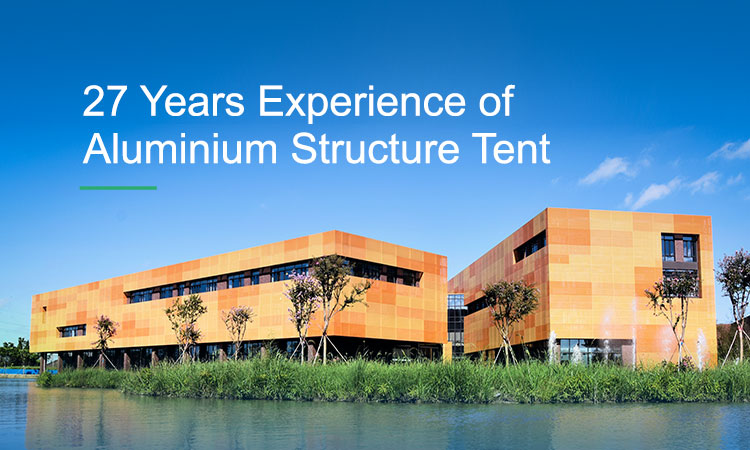 27 Years Experience of Aluminium Structure Tent